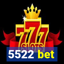 5522 bet